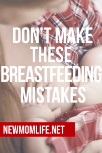 breastfeeding mistakes breastfeeding mistakes